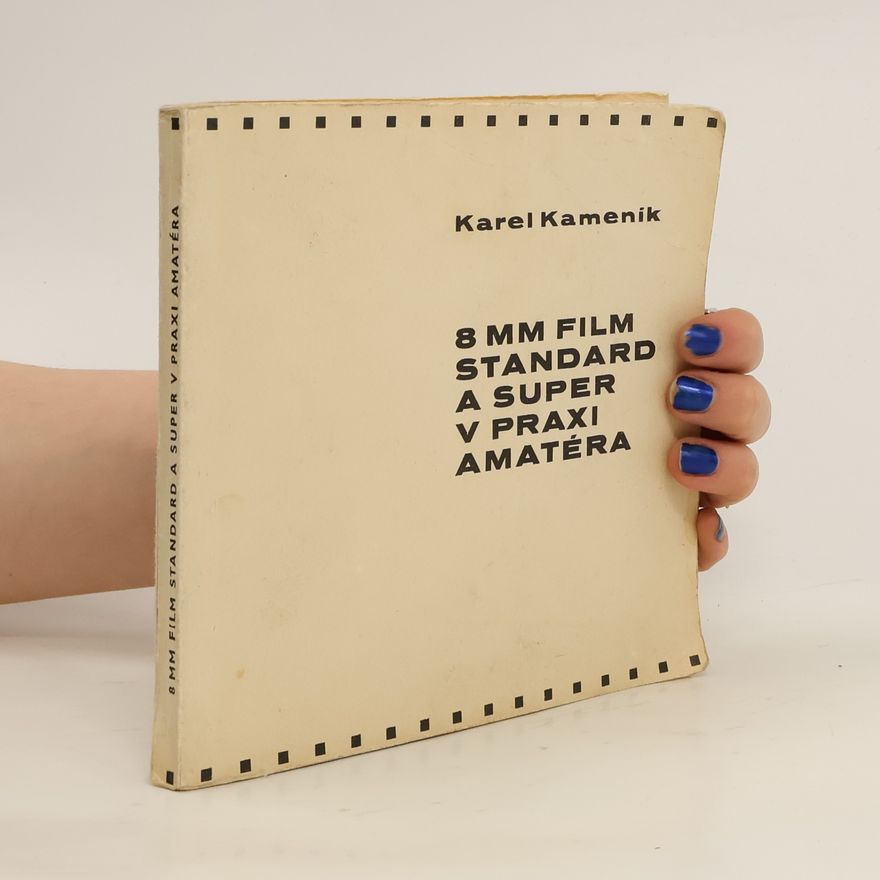 Kamenik Karel 8 mm film standard a super v praxi amatéra
