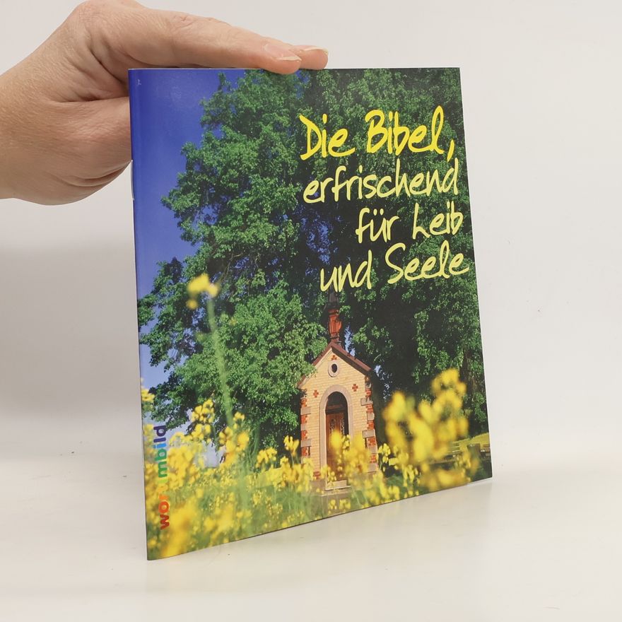 Autorenkollektiv Die Bibel, erfrischend für Leib und Seele