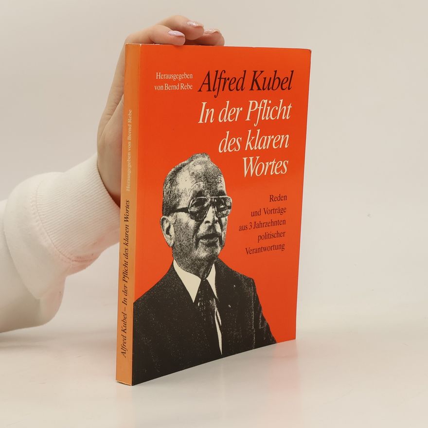 Alfred Kubel Alfred Kubel - in der Pflicht des klaren Wortes