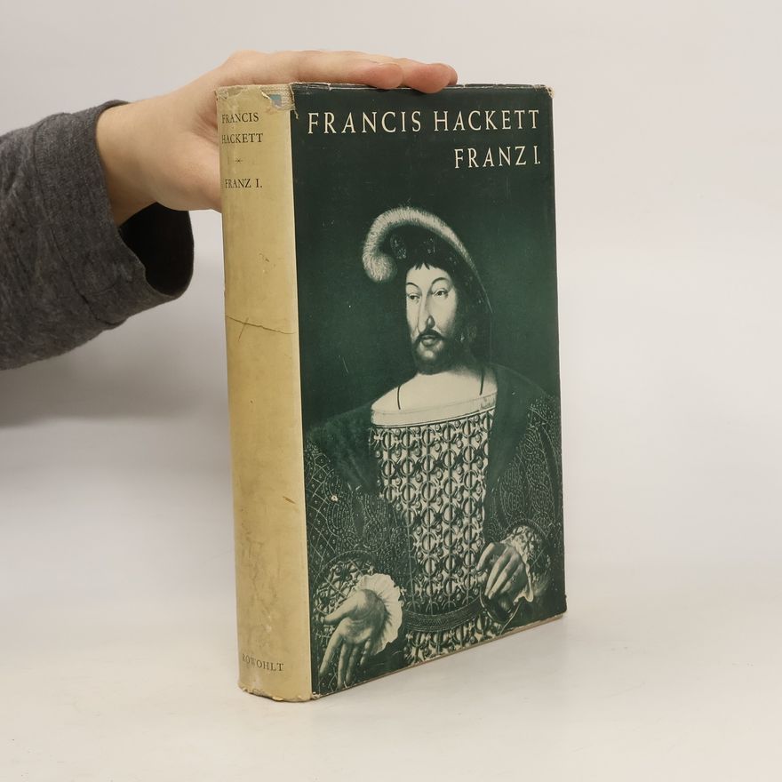 Francis Hackett Franz I.