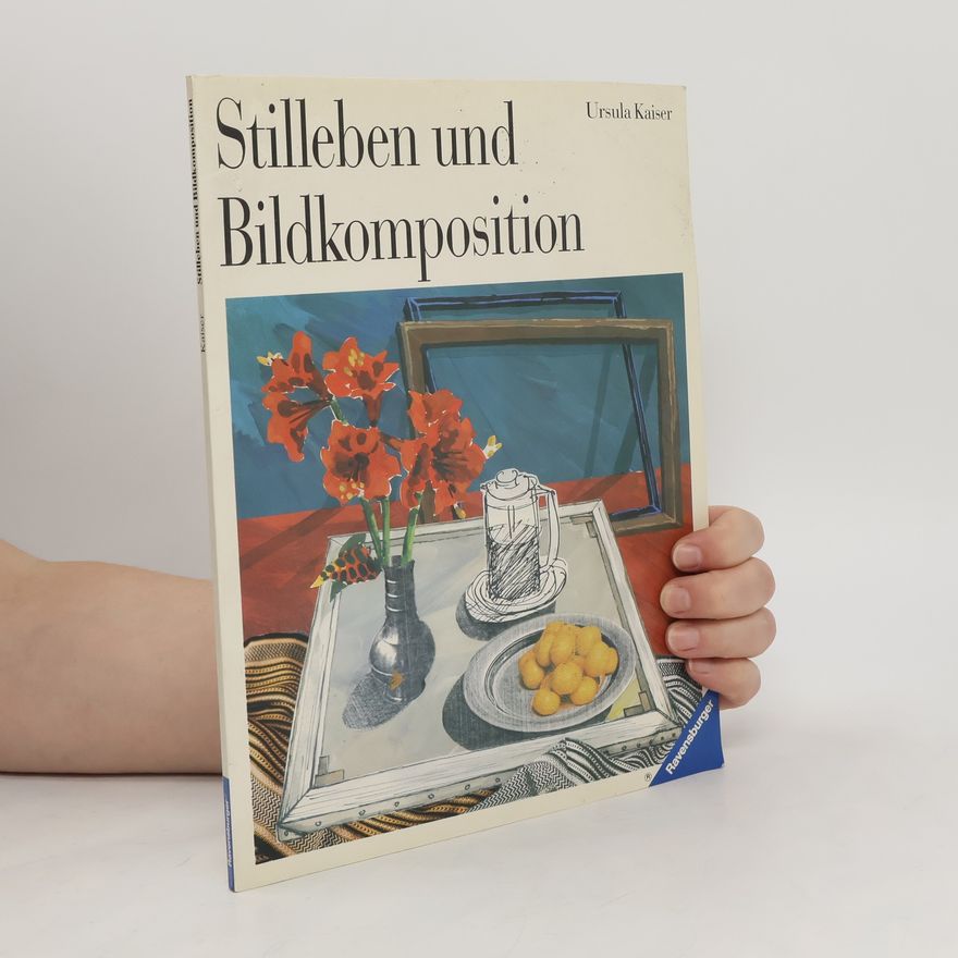 Ursula Kaiser Stilleben und Bildkomposition