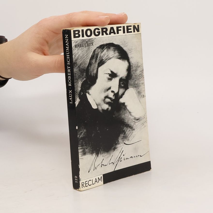 Karl Laux Biografien. Robert Schumann