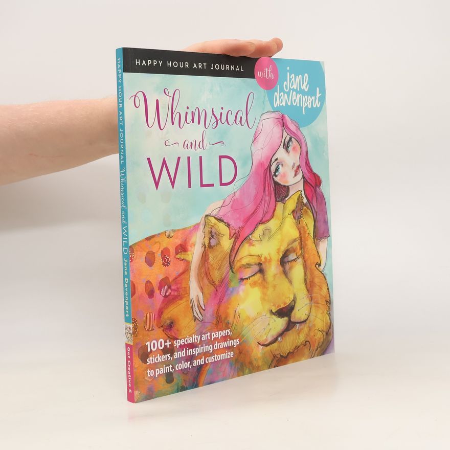 Jane Davenport Happy hour art journal: Whimsical and wild