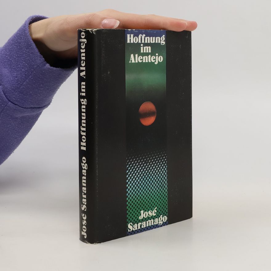 José Saramago Hoffnung im Alentejo