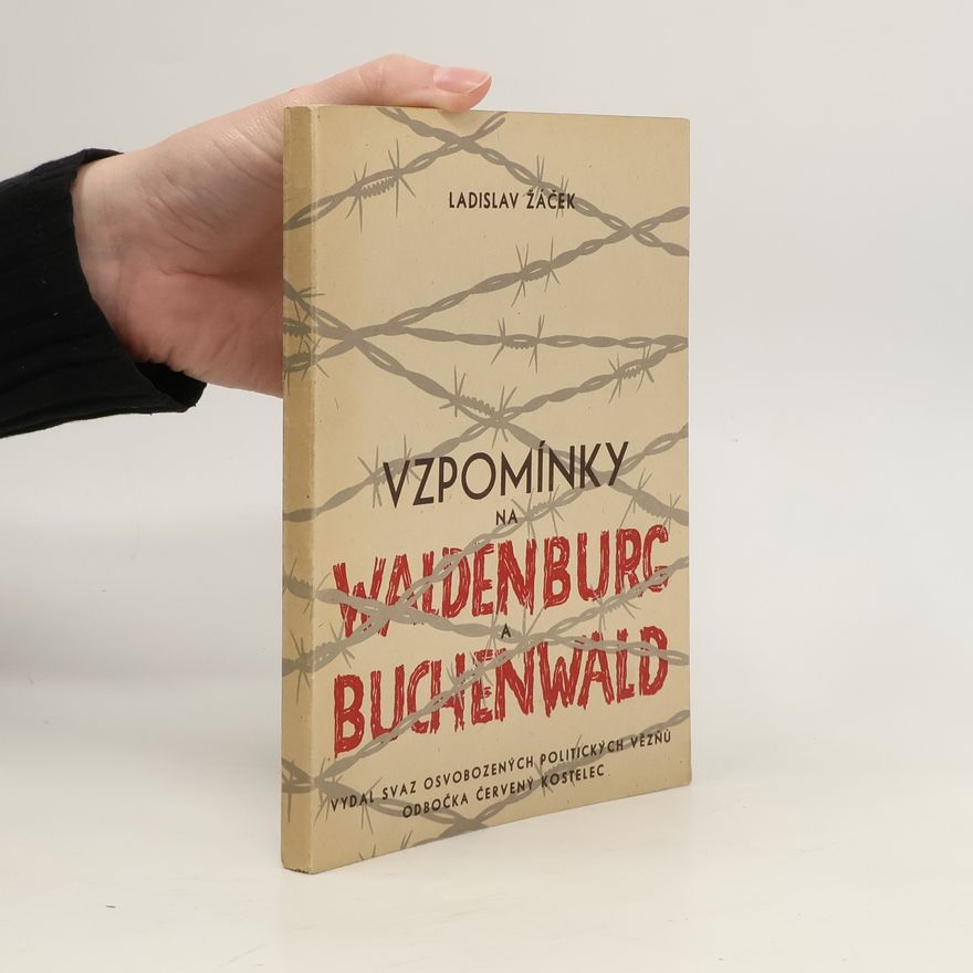 Ladislav Žáček Vzpomínky na Waldenburg a Buchenwald