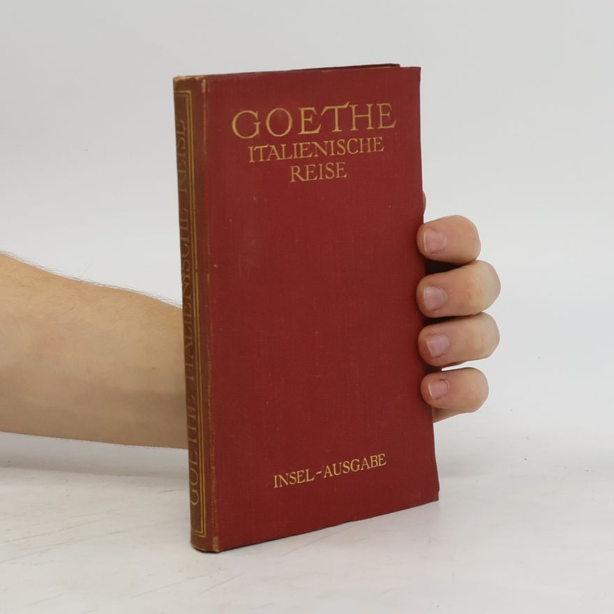 Johann Wolfgang von Goethe Goethes Italienische Reise