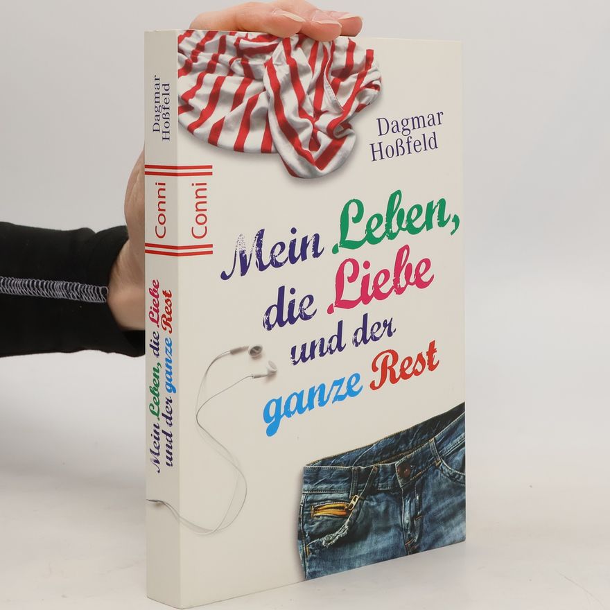 Dagmar Hossfeld Mein Leben, die Liebe und der ganze Rest