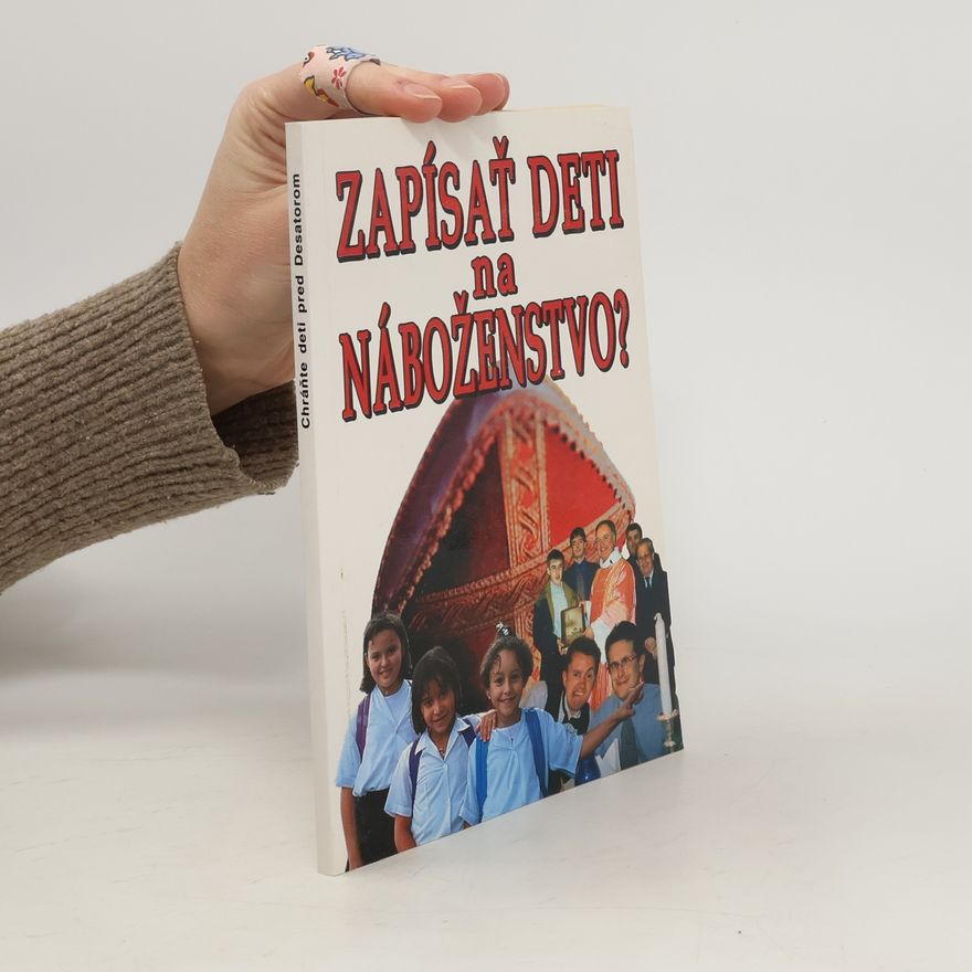 Kolektiv autorů Zapísať deti na náboženstvo?