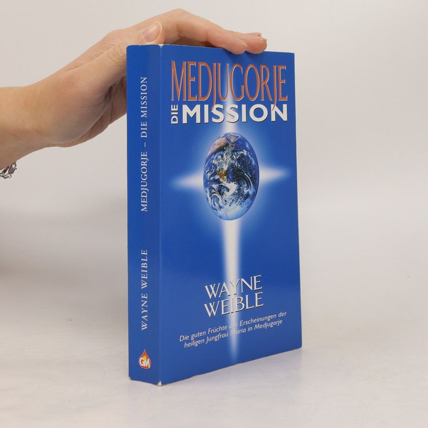 Wayne Weible Medjugorje, Mission