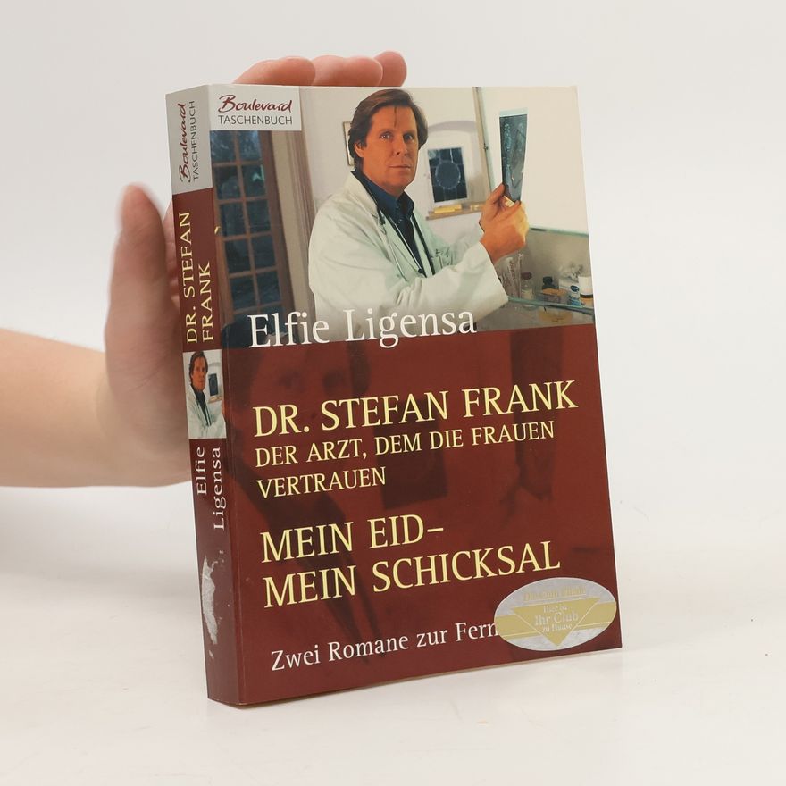 Elfie Ligensa Dr. Stefan Frank. Mein Eid- mein Schicksal
