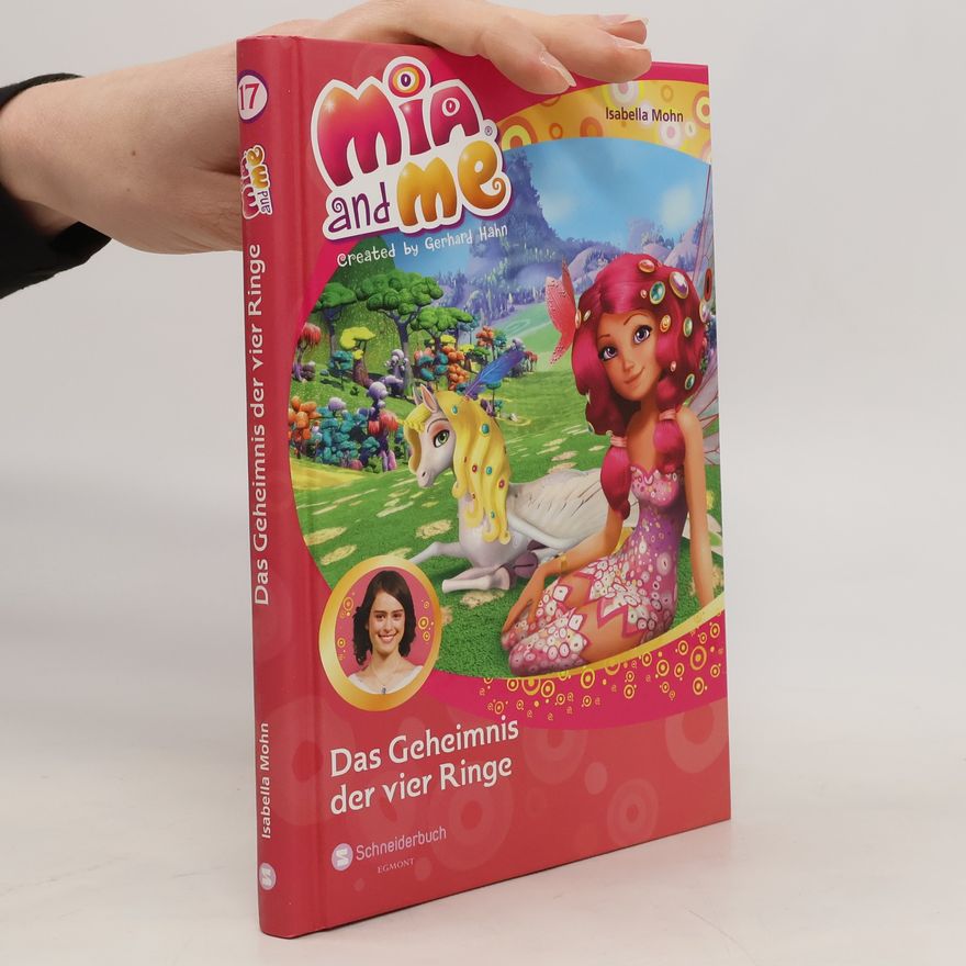 Isabella Mohn Mia and me - Das Geheimnis der vier Ringe