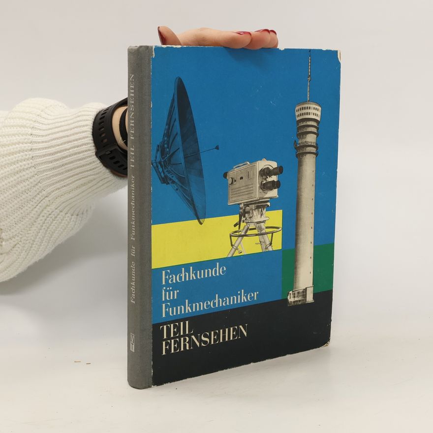 Jürgen Heinrich Fachkunde für Funkmechaniker. Teil Fernsehen