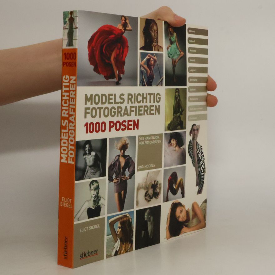 Eliot Siegel Models richtig Fotografieren - 1000 Posen