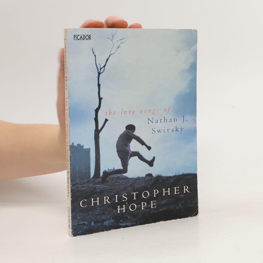 Christopher Hope The love songs of Nathan J. Swirsky