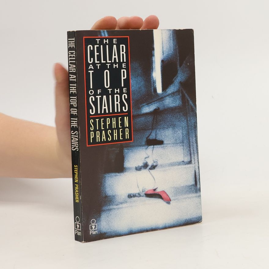 Stephen Prasher The Cellar at the Top of the Stairs