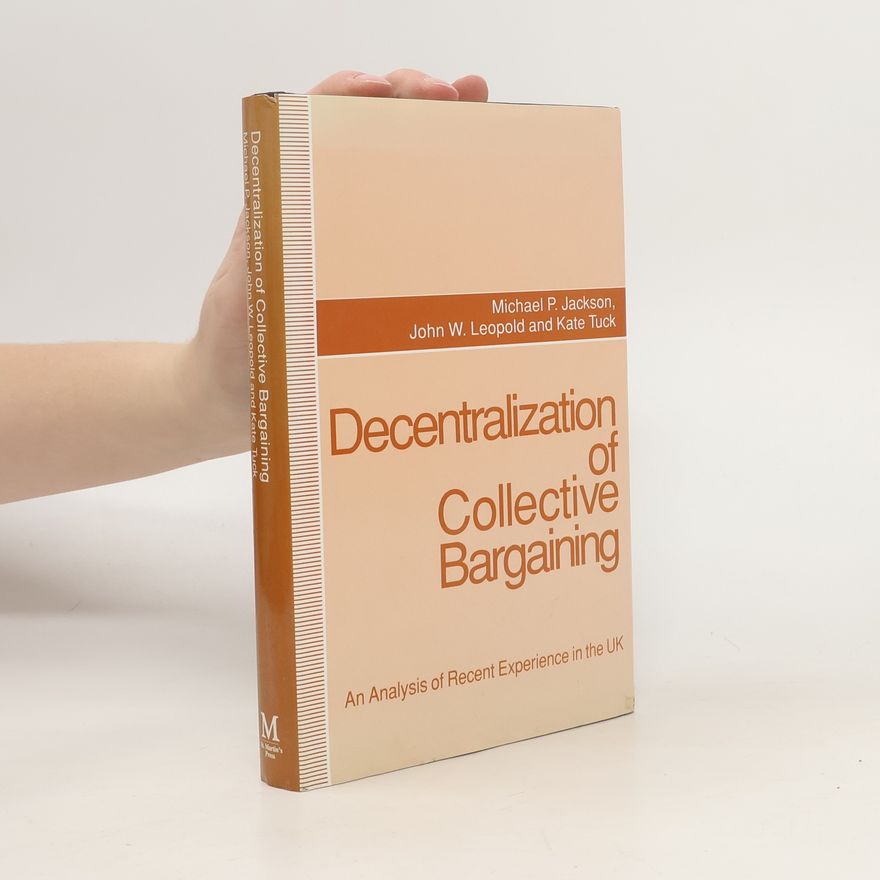 Michael P. Jackson Decentralization of Collective Bargaining