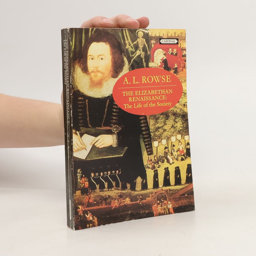 A. L. Rowse The Elizabethan renaissance
