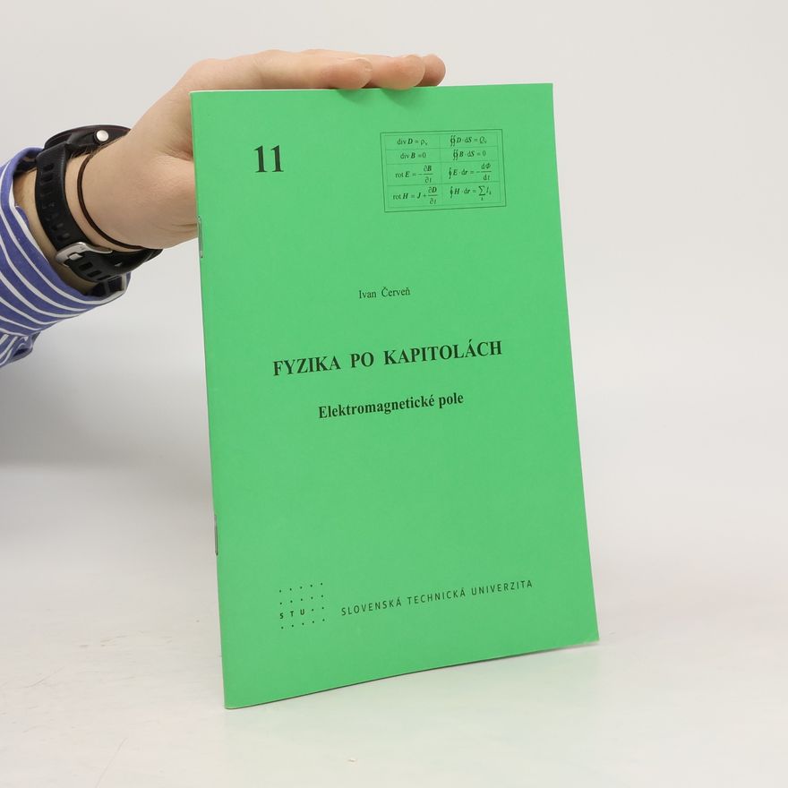 Ivan Červeň Fyzika po kapitolách. Elektromagnetické pole