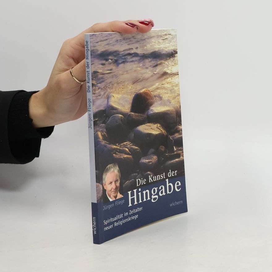 Jürgen Fliege Die Kunst der Hingabe