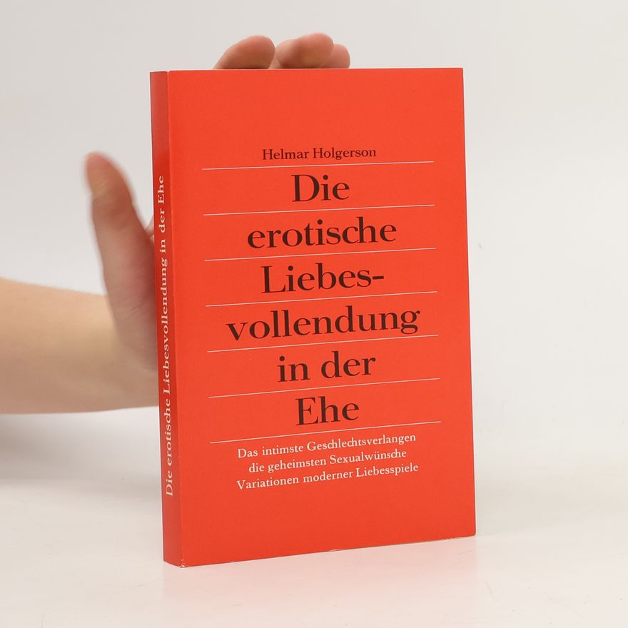 Helmar Holgerson Die erotische Liebesvollendung in der Ehe