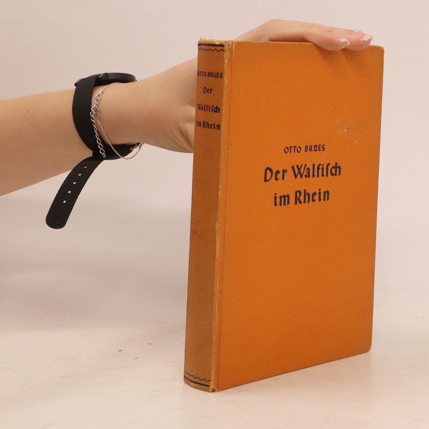 Otto Brües Der Walfisch im Rhein