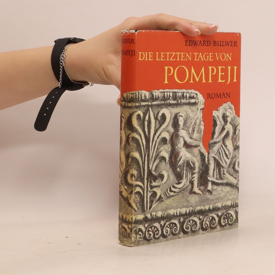 Edward Bulwer-Lytton Die letzten Tage von Pompeji