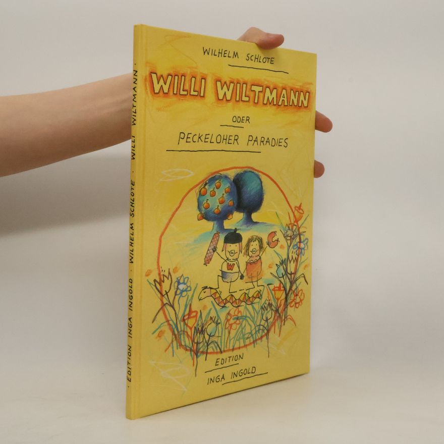 Wilhelm Schlote Willi Wiltmann oder Peckeloher Paradies