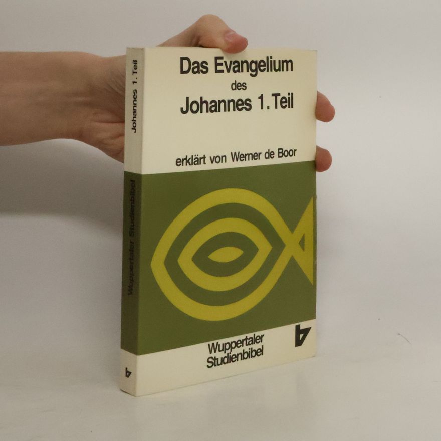 Werner de Boor Das Evangelium des Johannes, 1. Teil