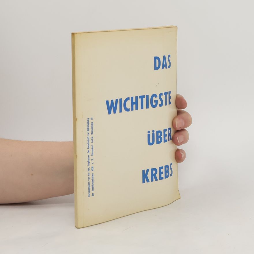 Autorenkollektiv Das Wichtigste über Krebs