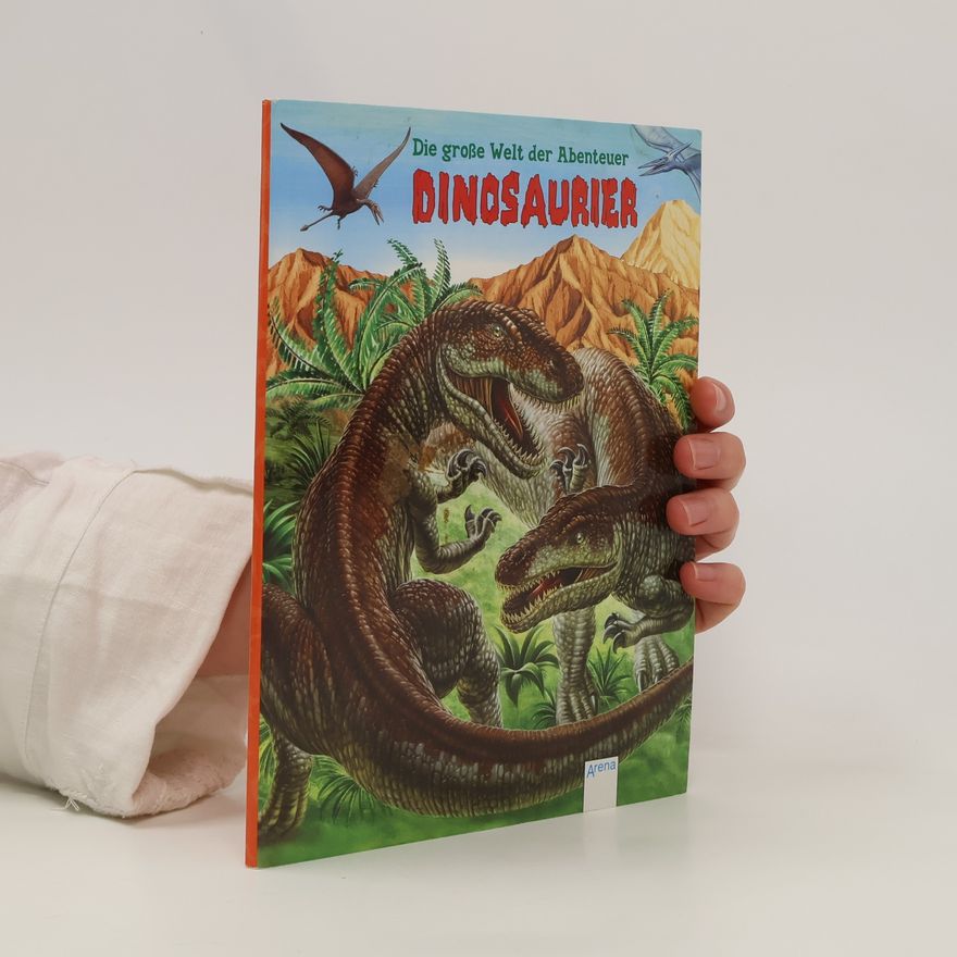 Autorenkollektiv Die große Welt der Abenteuer Dinosaurier