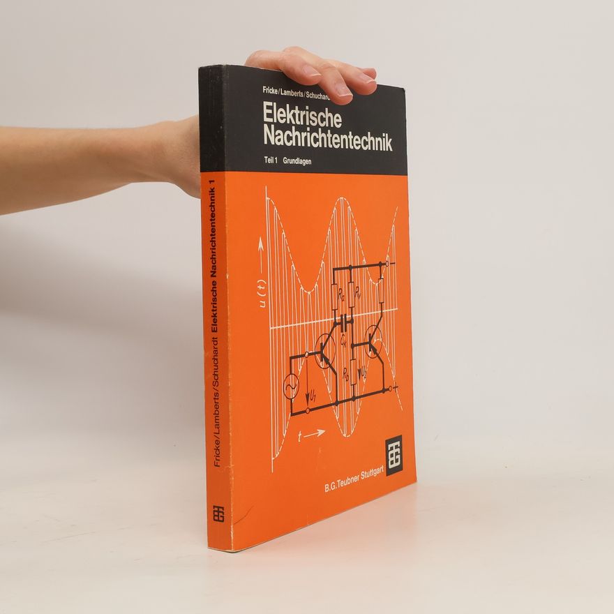 Autorenkollektiv Elektrische Nachrichtentechnik, Teil 1, Grundlagen