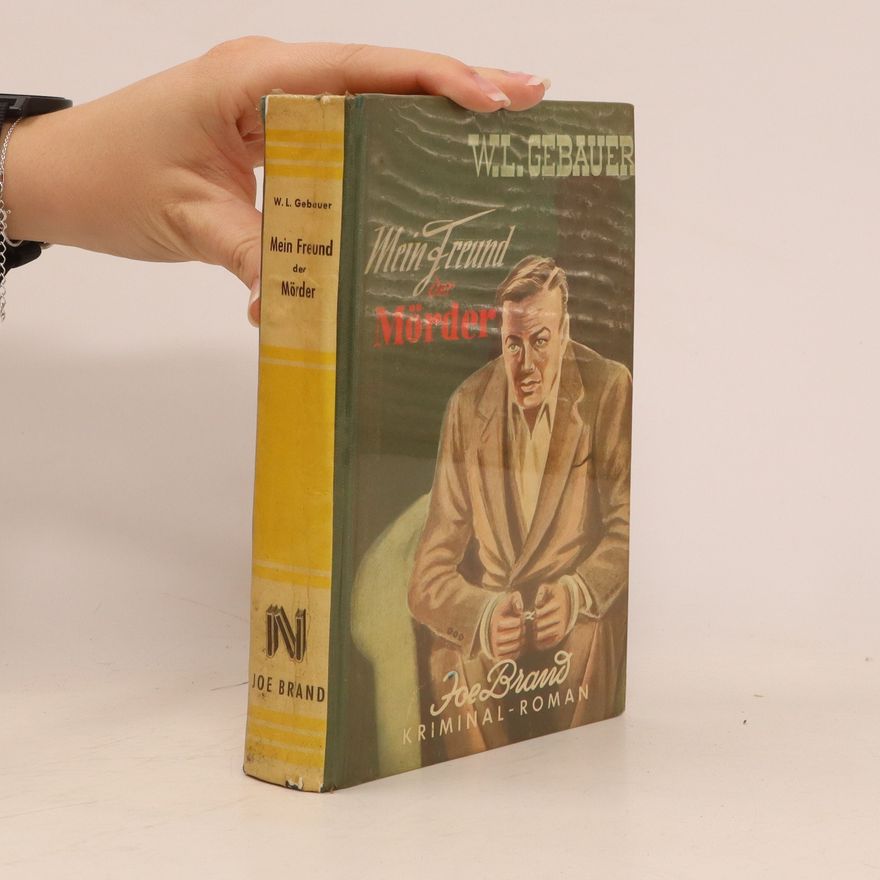 Walter L. Gebauer Mein Freund der Mörder