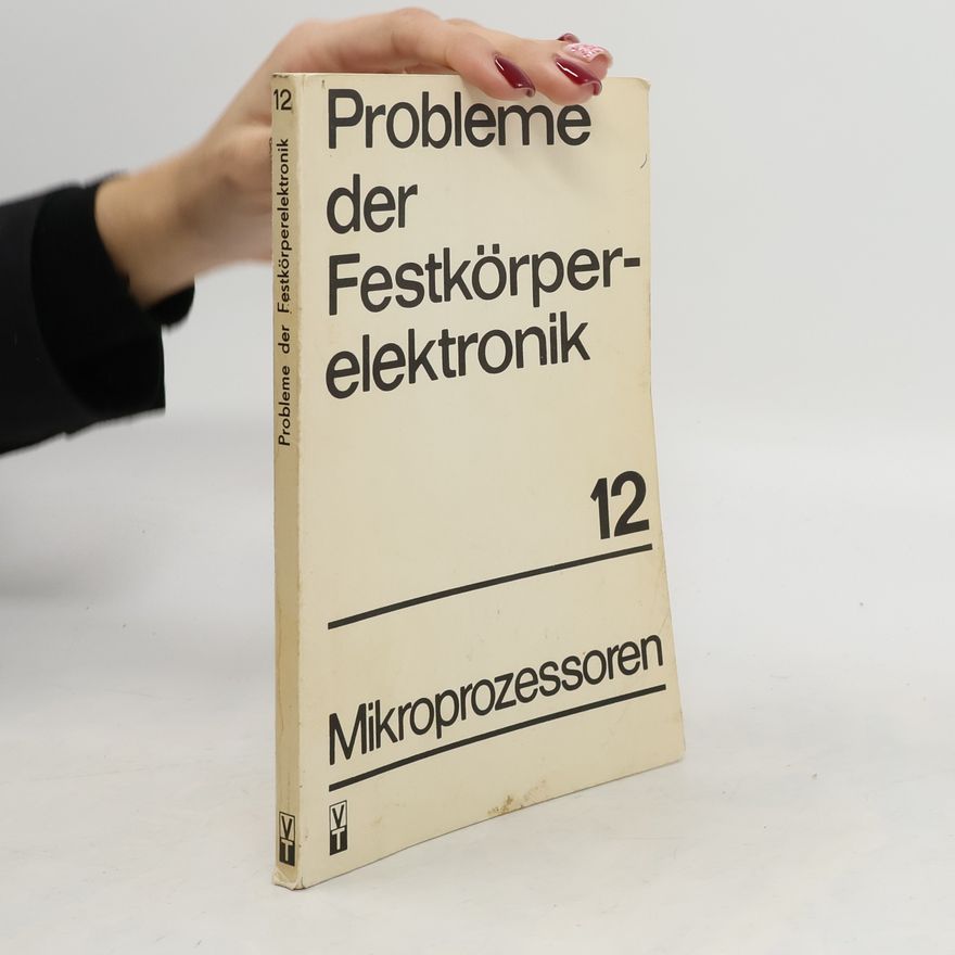 Autorenkollektiv Probleme der Festkörperelektronik. Band 12, Mikropprozessoren