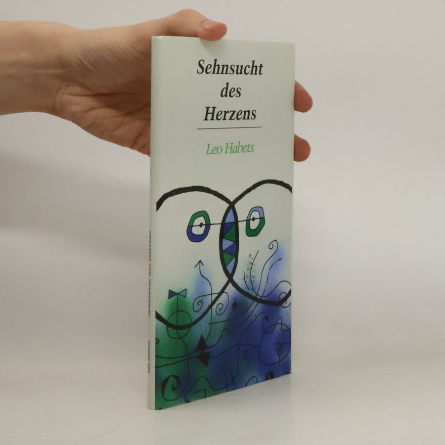 Leo Habets Sehnsucht des Herzens