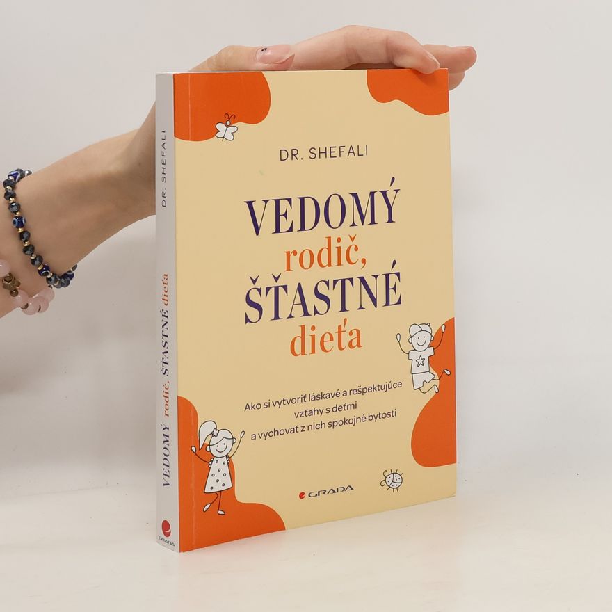Dr. Shefali Vedomý rodič, šťastné diet'a
