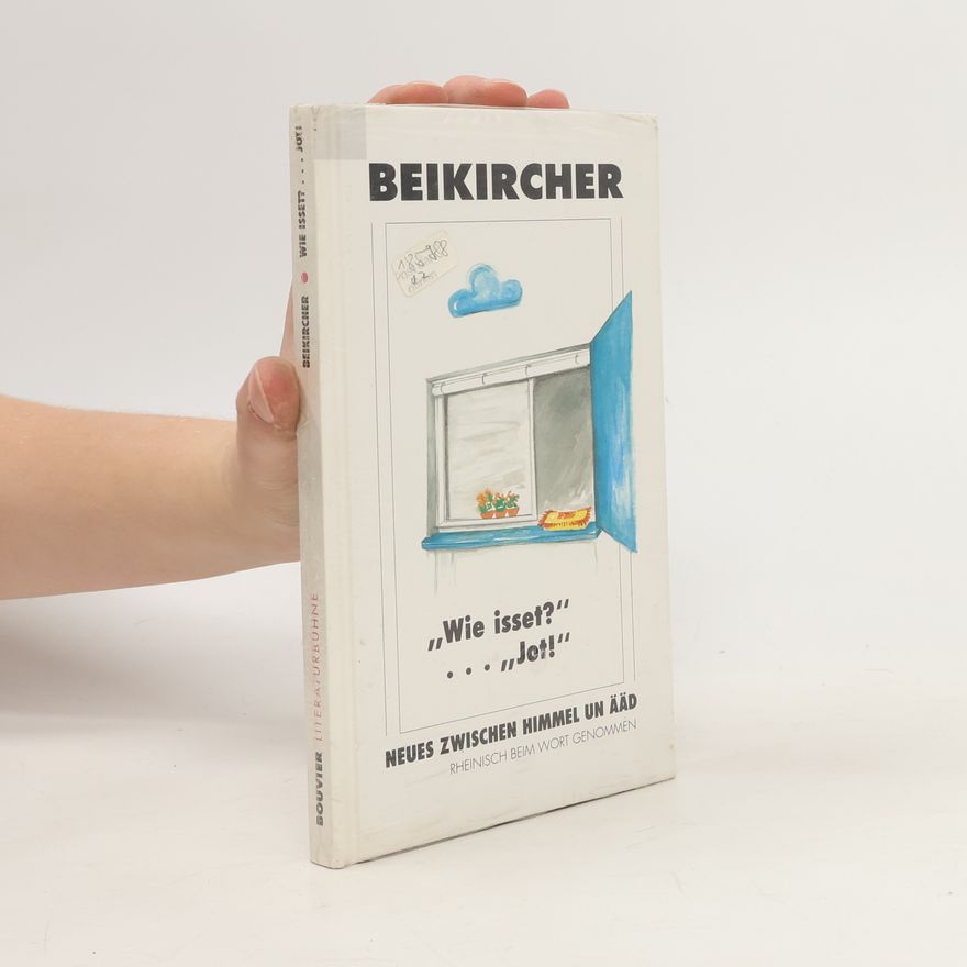 Autorenkollektiv Beikircher „Wie isset?" ... „Jot!"