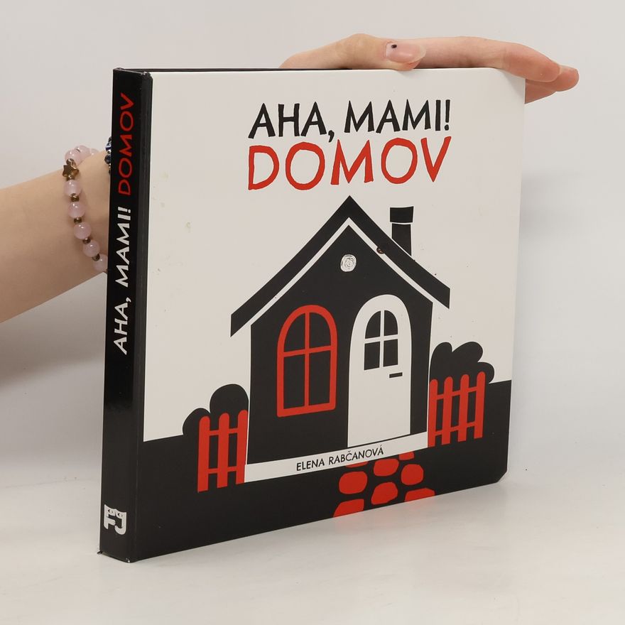 Elena Rabčanová Aha, Mami! Domov