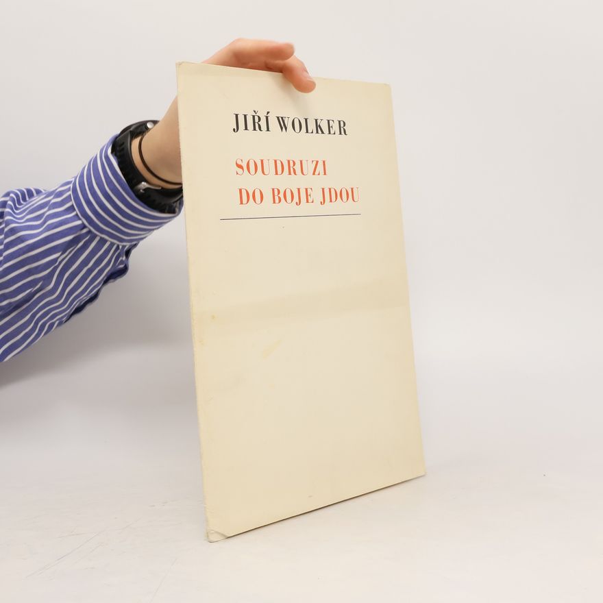 Jaromír Dvořák Soudruzi do boje jdou