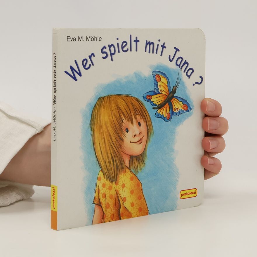 Eva Möhler Wer spielt mit Jana?