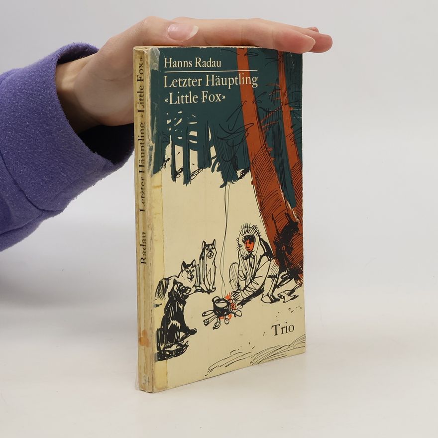 Hanns Radau Letzter Häuptling Little Fox