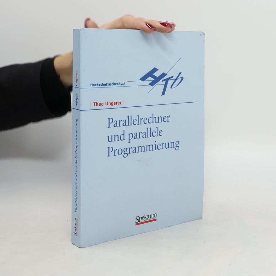 Theo Ungerer Parallelrechner und parallele Programmierung