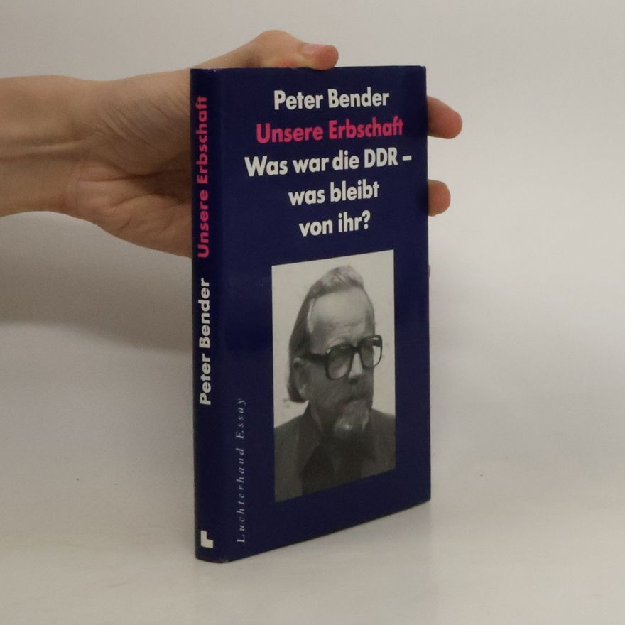 Peter Bender Unsere Erbschaft