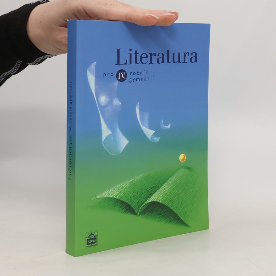Kolektiv autorů Literatura pro IV. ročník gymnázií