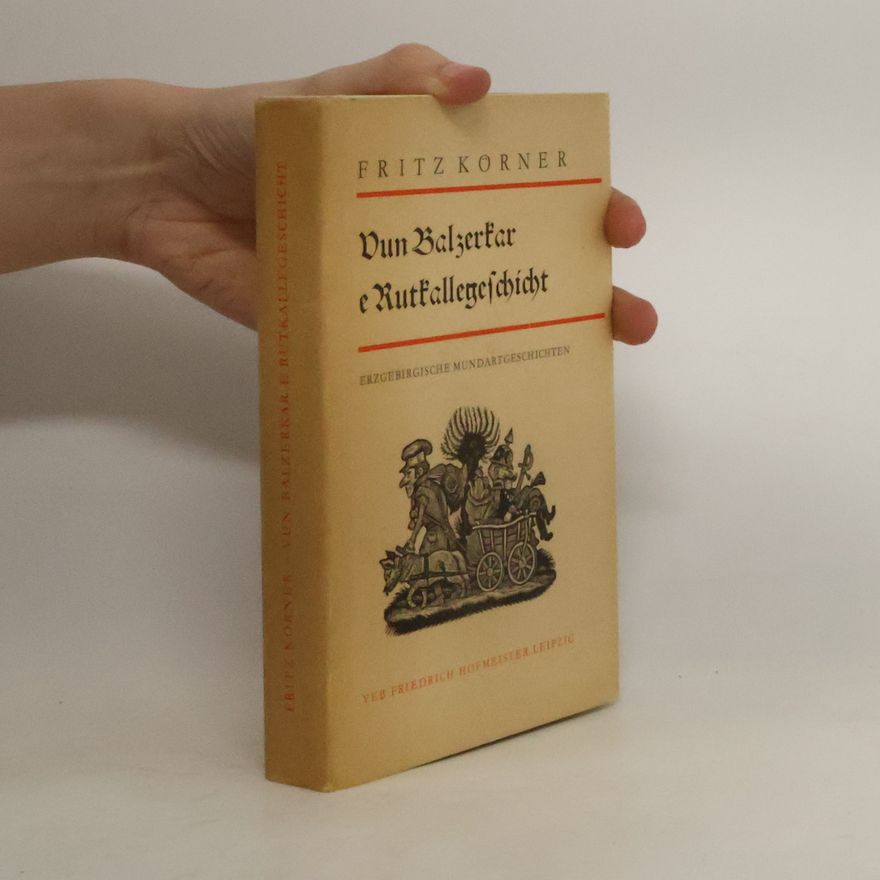 Fritz Körner Vun Balzerkar e Rutkallegeschicht