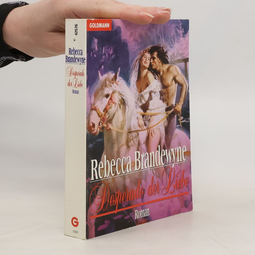 Rebecca Brandewyne Desperado der Liebe