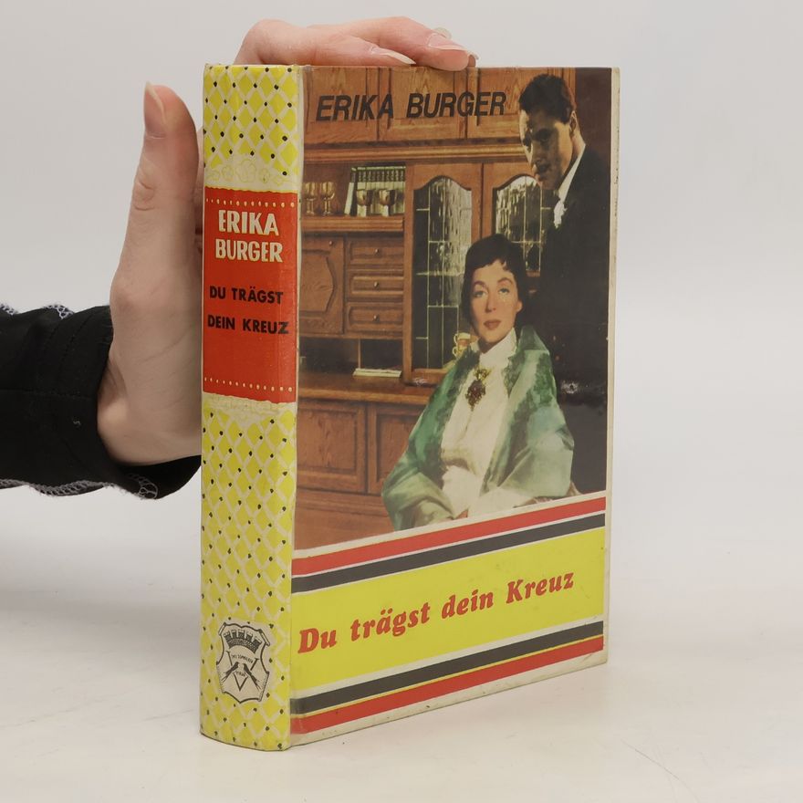 Erika Burger Du trägst dein Kreuz