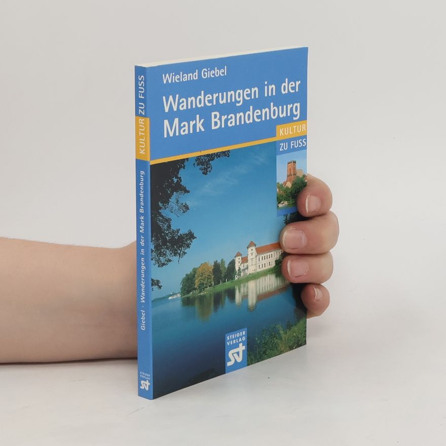 Wieland Giebel Wanderungen in der Mark Brandenburg