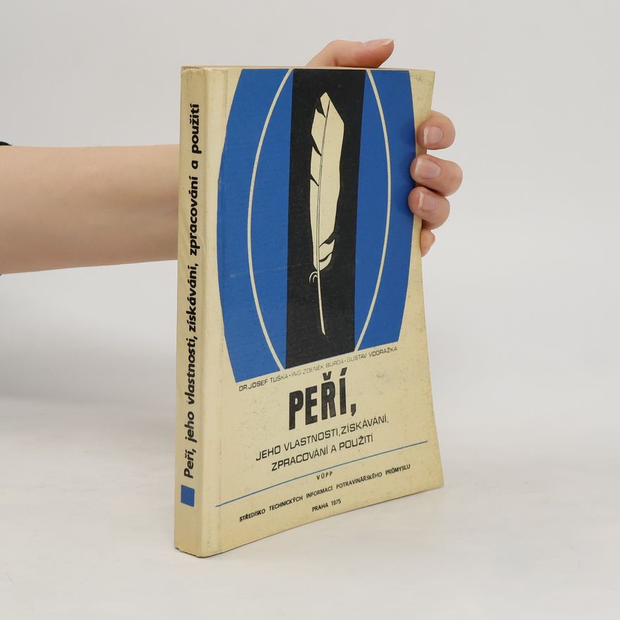Gustav Vodráška Peří, jeho vlastnosti, získávání, zpracování a použití