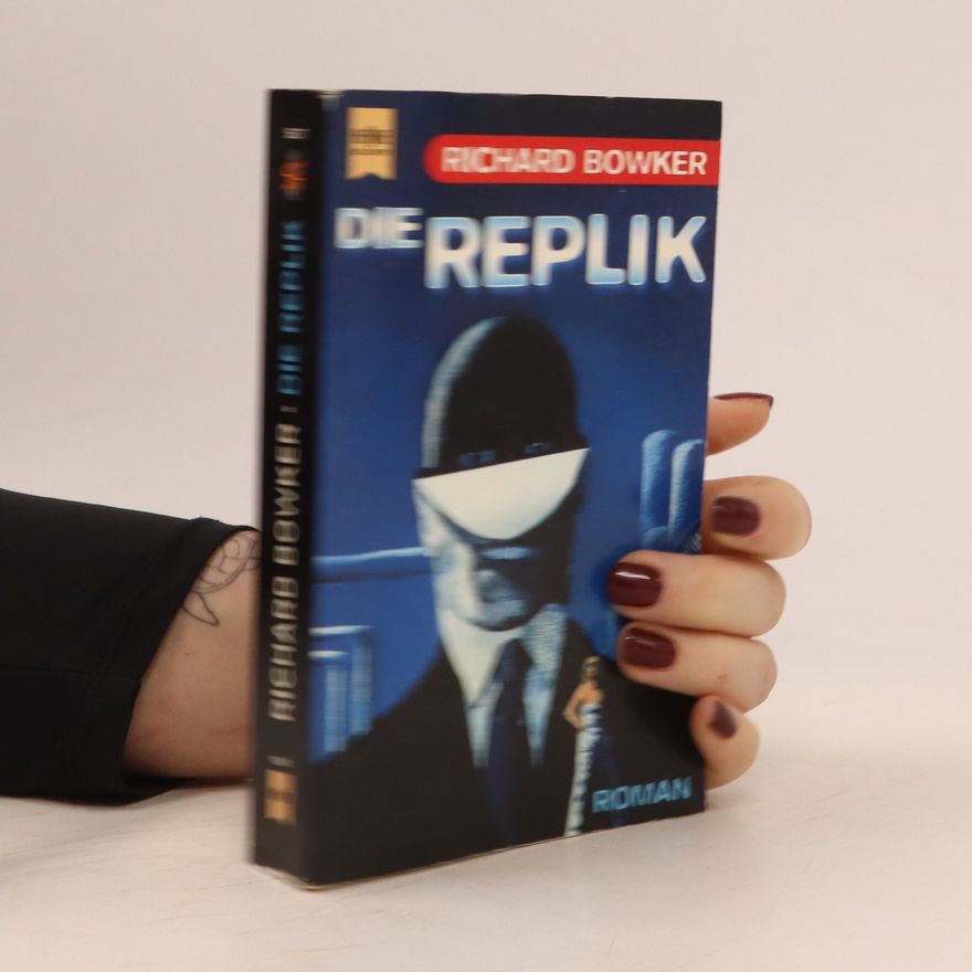 Richard Bowker Die Replik.