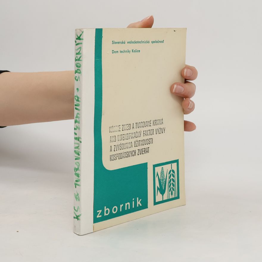 Autorenkollektiv Krmné zmesi a tvarované krmivá ako intenzifikačný faktor výživy a zvyšovania úžitkovosti hospodárskych zvierat